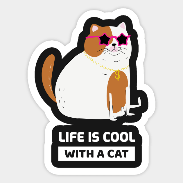 Life is cool with a cat Sticker by Purrfect Shop